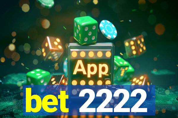 bet 2222